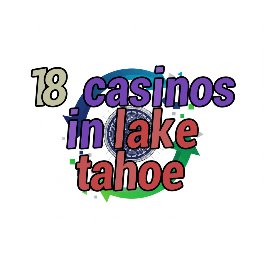 18 casinos in lake tahoe
